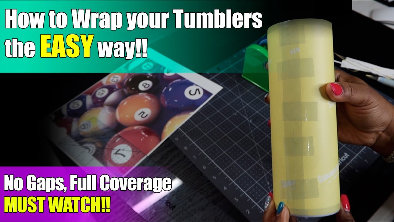 How to Wrap and Sublimate a Tumbler | The Easy Way | 20oz Tumblers