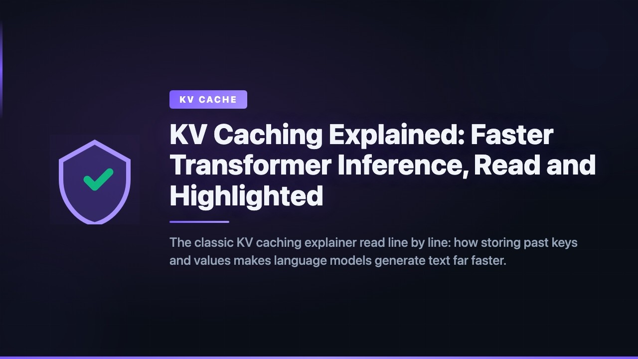 KV Caching Explained: Faster Transformer Inference, Read and Highlighted