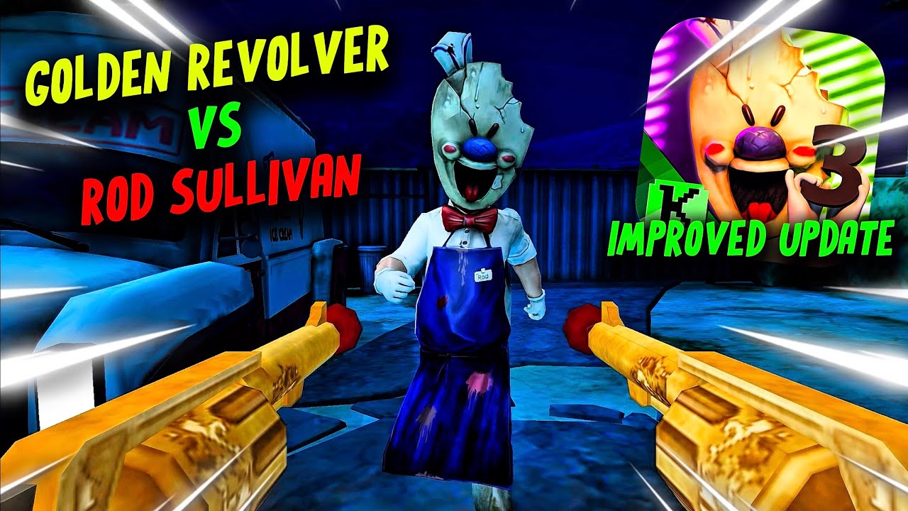 ROD VS GOLDEN REVOLVER! - Ice Scream 3 Improved Update