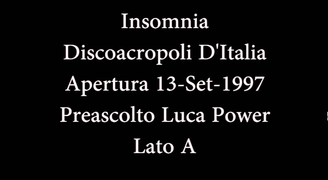 Insomnia Discoacropoli D'Italia - Apertura 13-set-97-Lato-A Preascolto