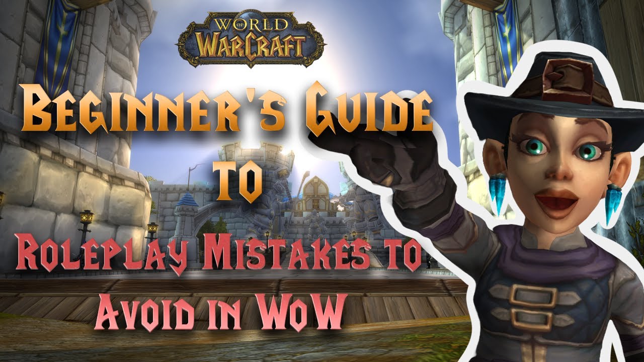 WoW RP Beginner Guide | Roleplay Mistakes to Avoid in WoW