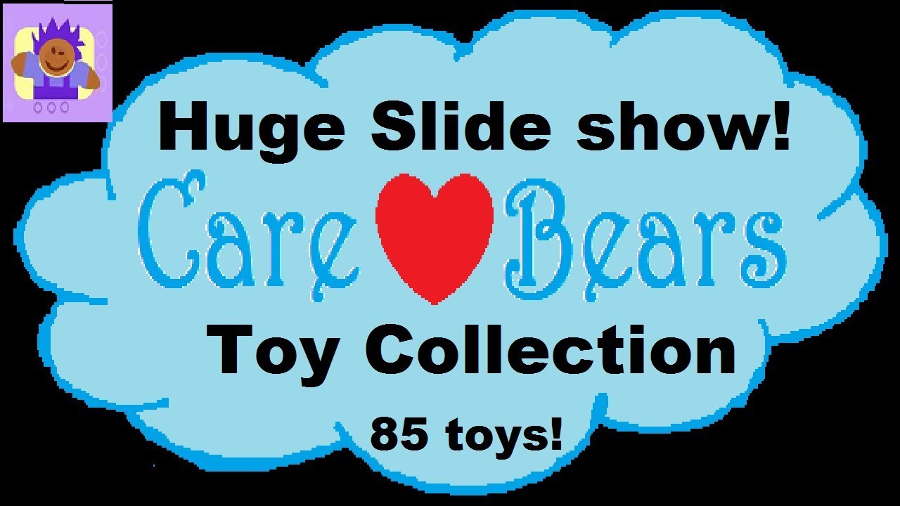 Care Bears Toy Collection Slide Show 85 toys!