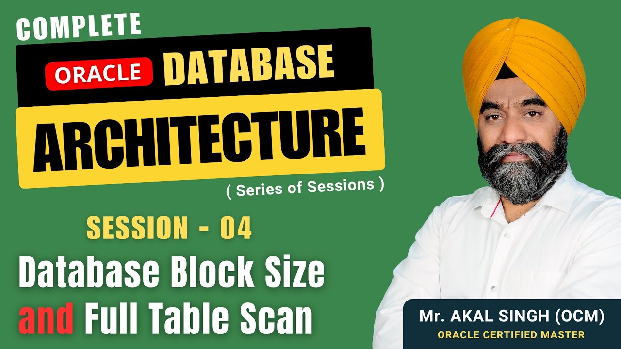 Session-04/11 : DATABASE BLOCK SIZE & FULL TABLE SCAN  |  ORACLE 19c DATABASE ARCHITECTURE | Akswave