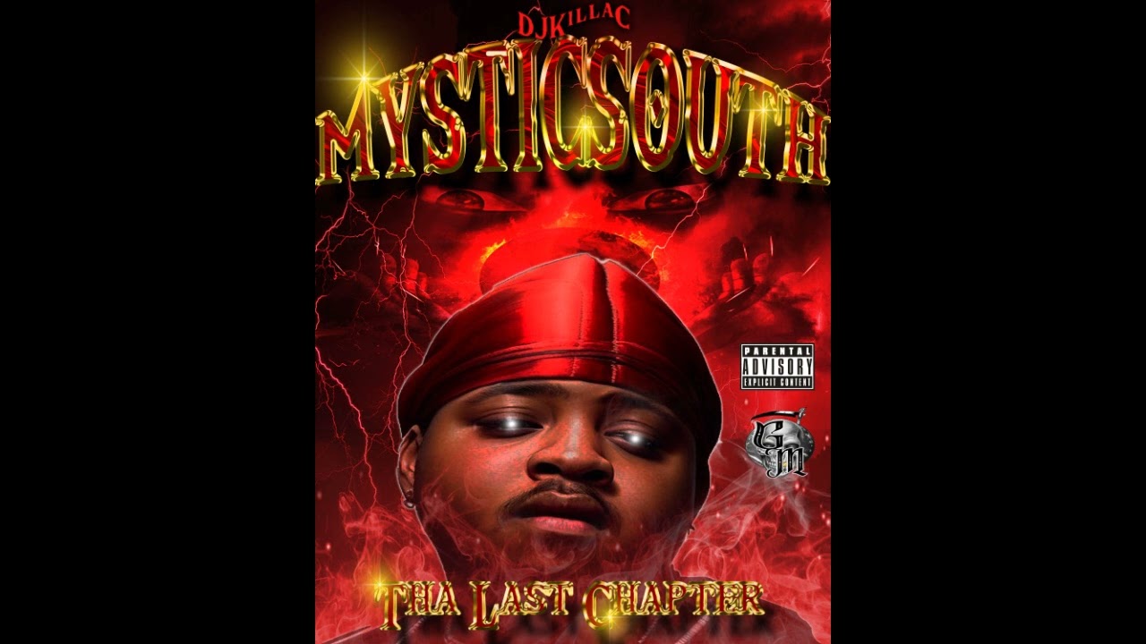 DJKillaC || MYSTICSOUTH 4: THA LAST CHAPTER