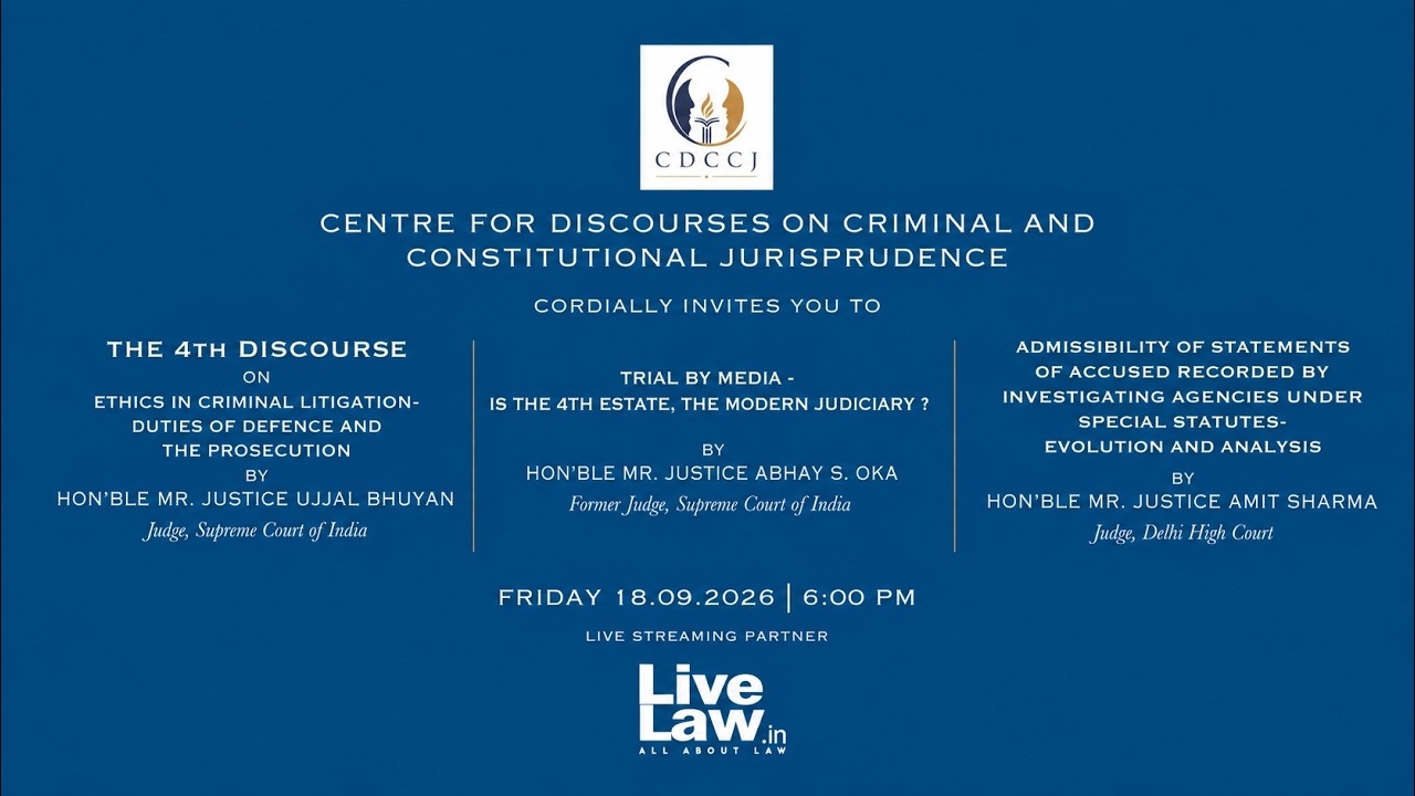 4th Discourse | Ethics in Criminal Litigation, Trial by Media & Admissibility of Statements