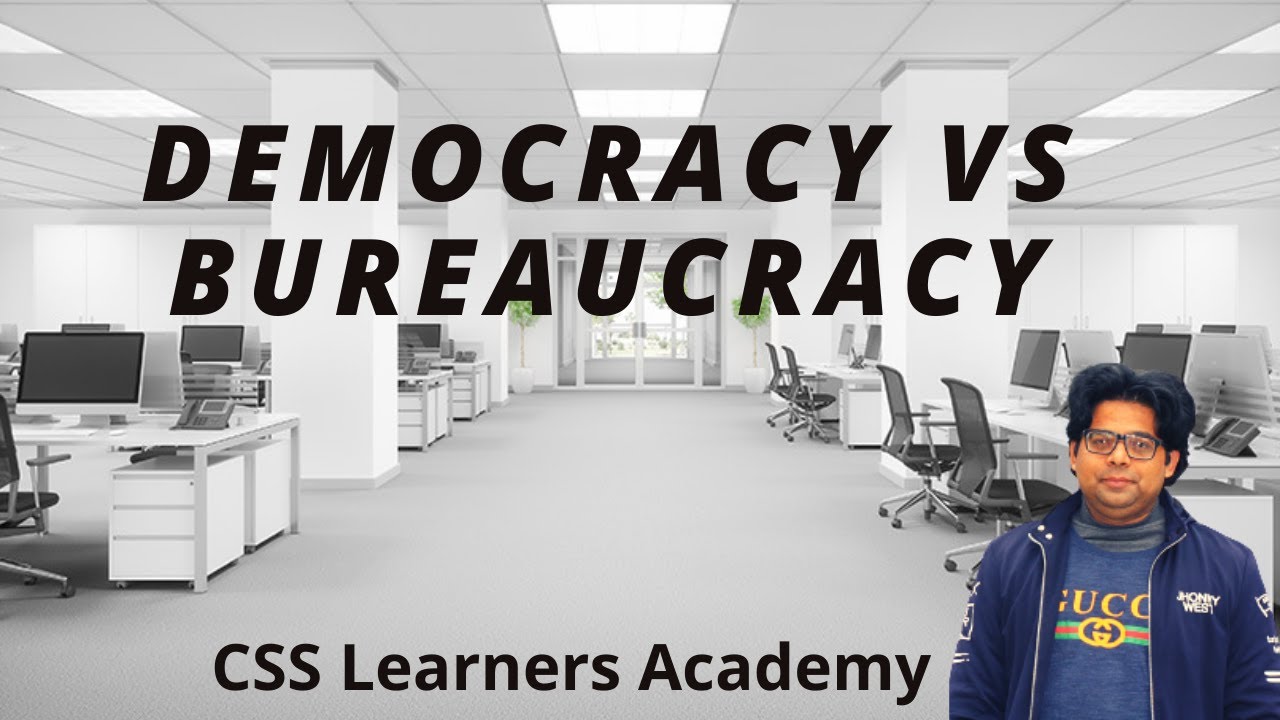 Lecture 1 :  Democracy VS Bureaucracy