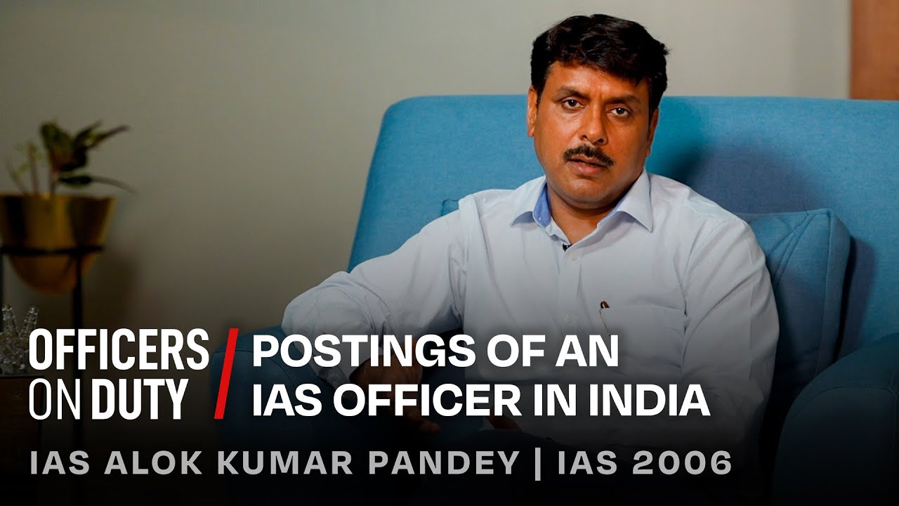 Postings of an IAS Officer in India | IAS Alok Kumar Pandey | Officers On Duty E91