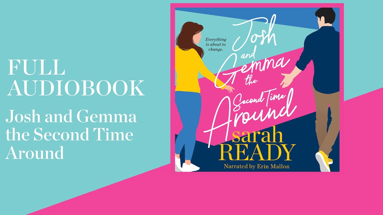Josh & Gemma the 2nd Time Around [FULL AUDIOBOOK UNABRIDGED] free romance audiobook - complete novel