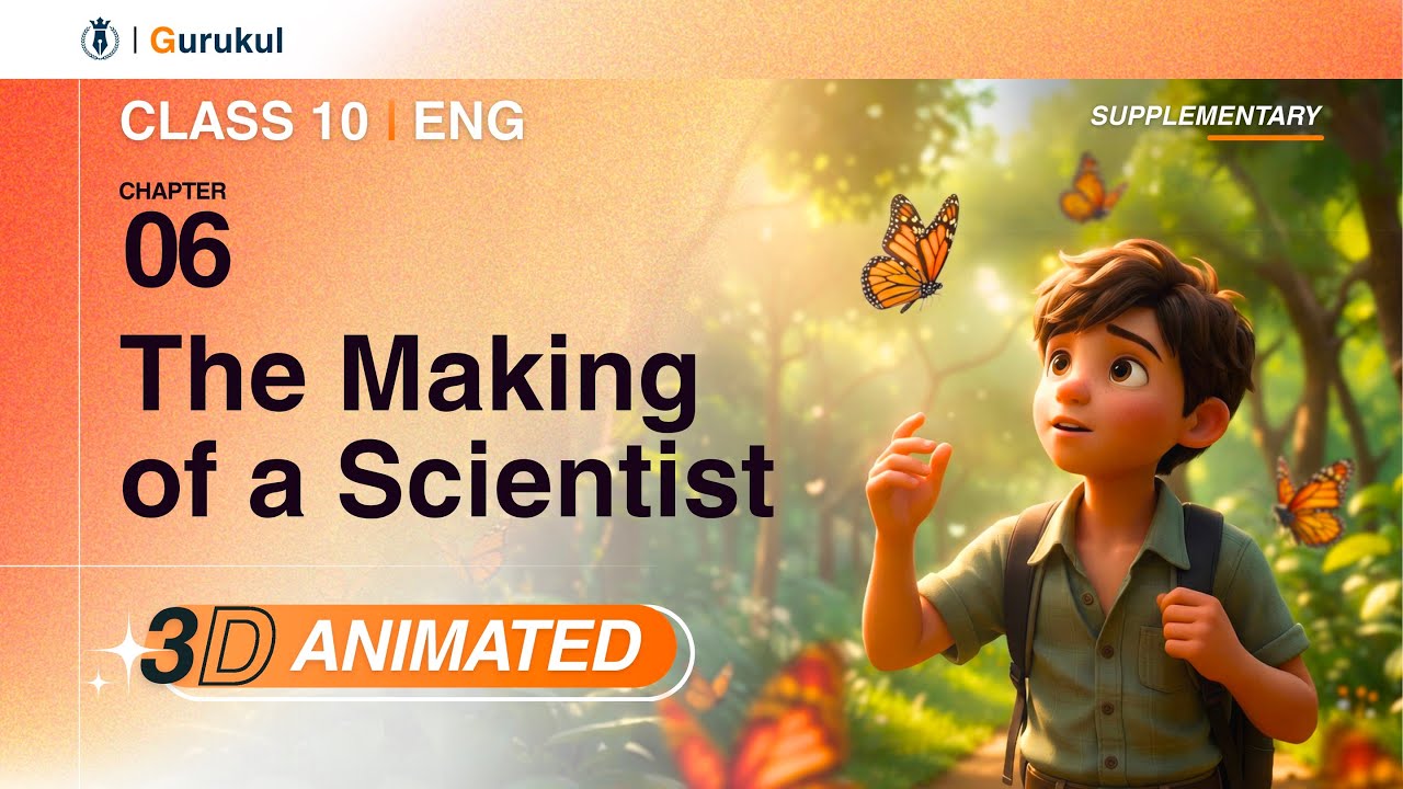 Class 10 English | The Making of a Scientist | 3D Animated NCERT Summary + Exam Booster