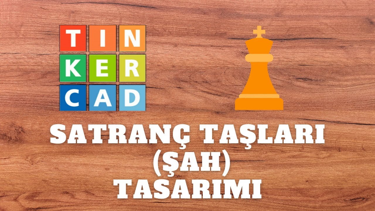 TINKERCAD SATRANÇ TAŞLARI (ŞAH) TASARIMI