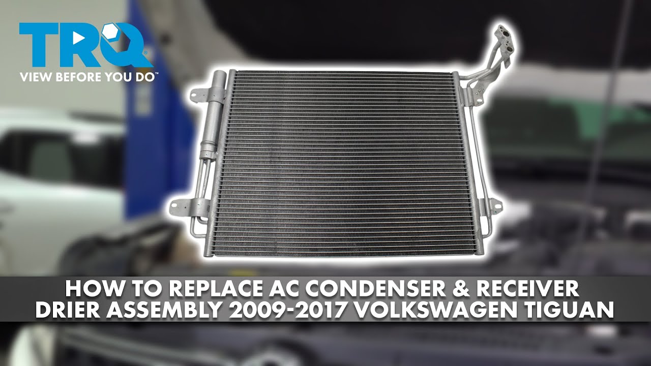 How to Replace AC Condenser & Receiver Drier Assembly 2009-2017 Volkswagen Tiguan 2.0L L4