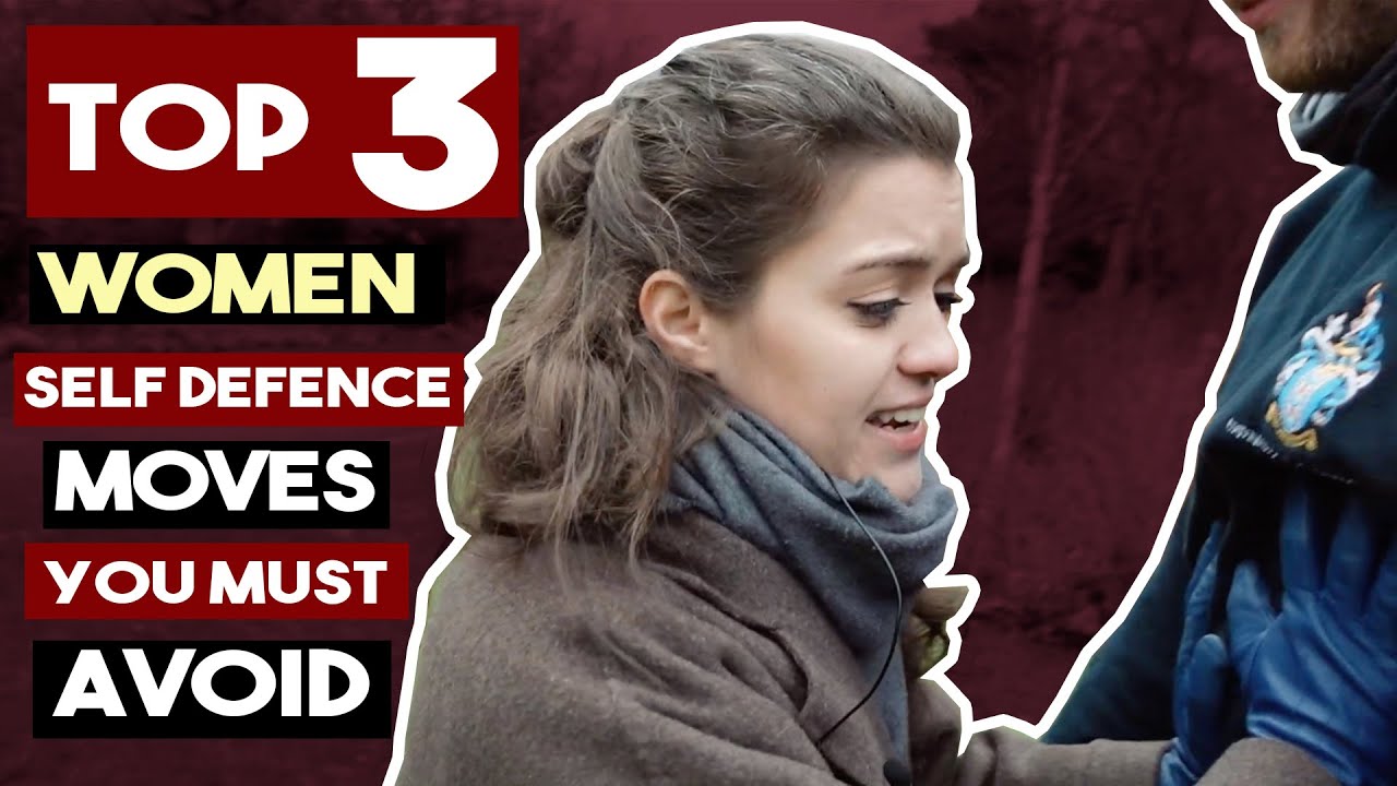 Top 3 Women Self Defence Moves you Must Avoid