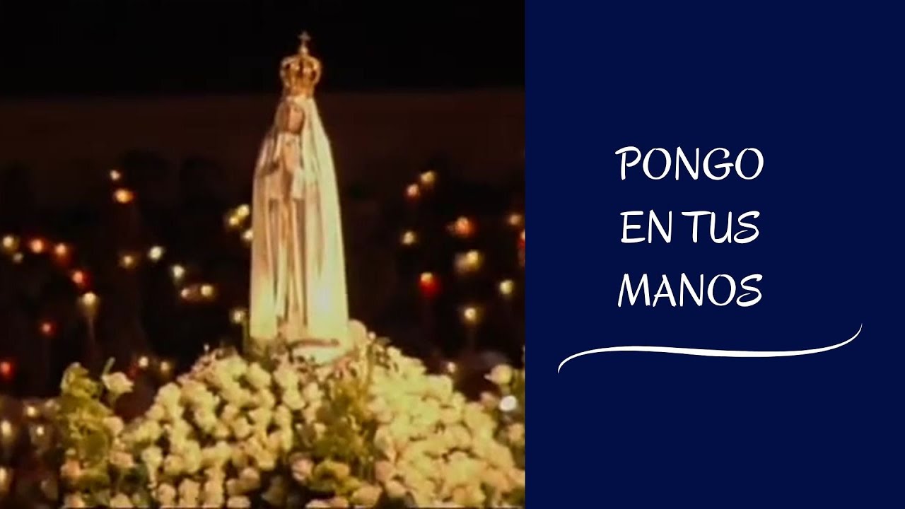 PONGO EN TUS MANOS | OH MARÍA | CANTO A MARÍA