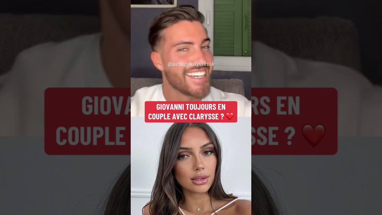 Giovanni toujours en couple avec Clarysse 💑