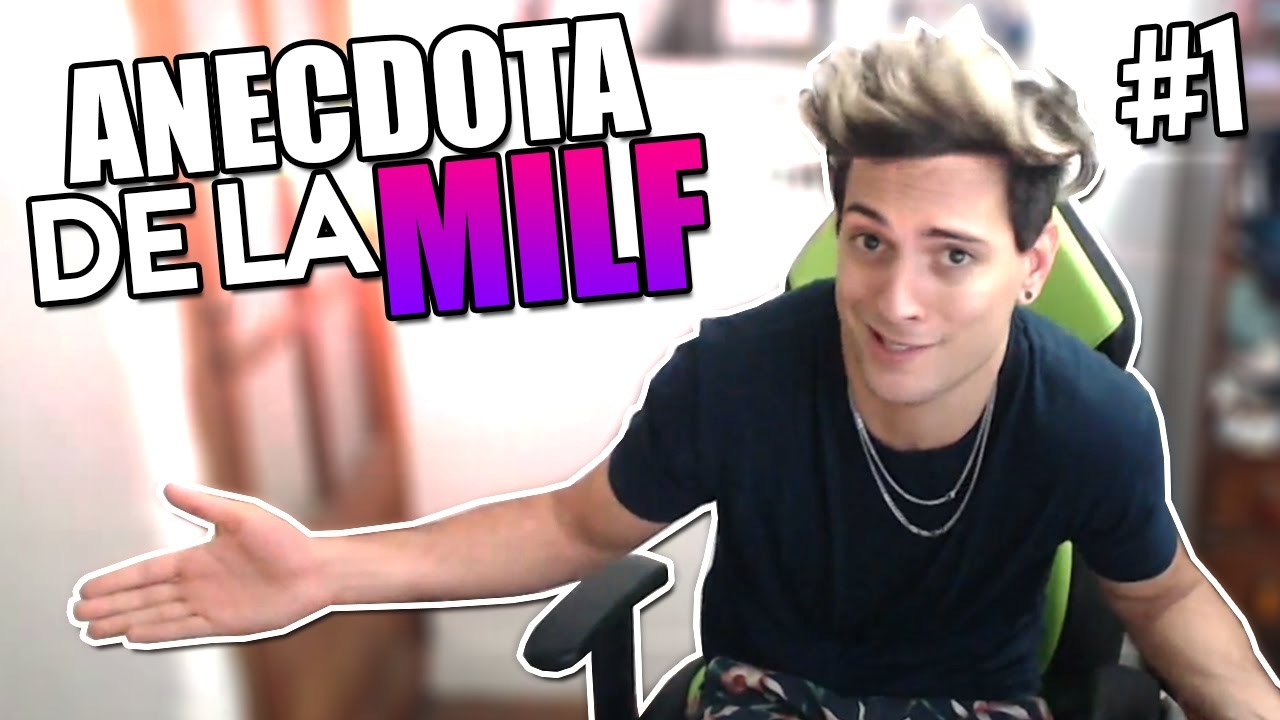 ANÉCDOTA DE LA MILF - PARTE 1/2