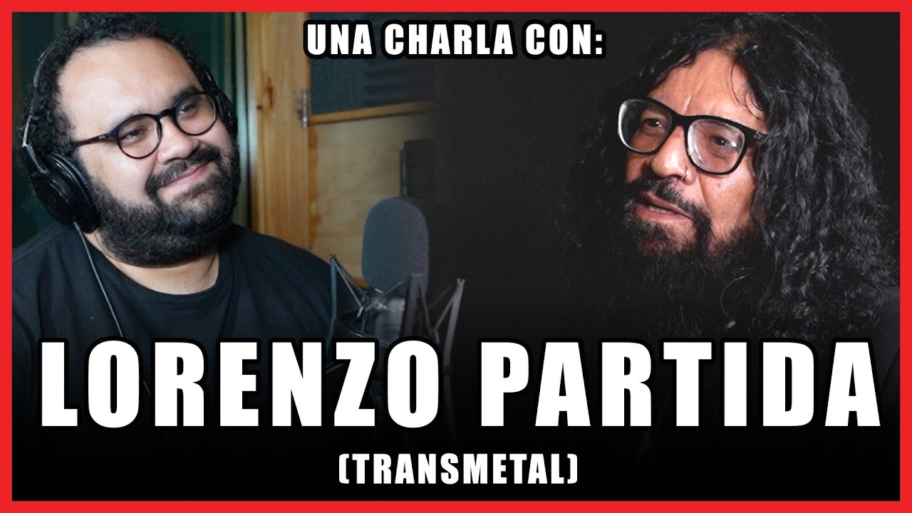 #246 - Lorenzo Partida (TRANSMETAL) | Mi historia en el metal y la poesía | ¿QUÉ ES LA MÚSICA?