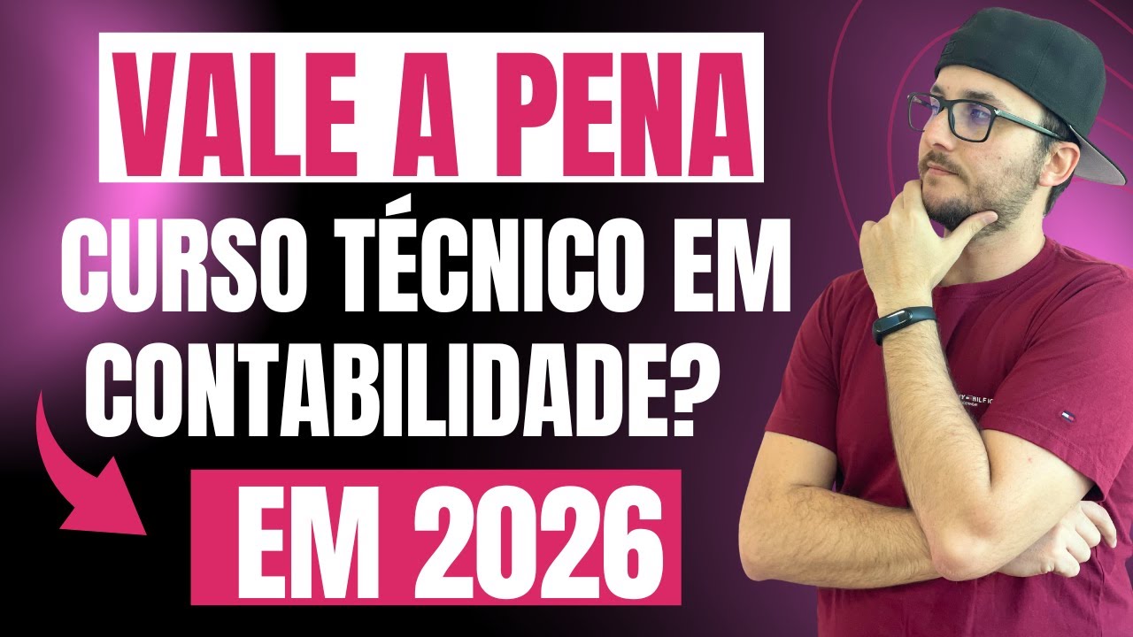 VALE A PENA FAZER CURSO TÉCNICO EM CONTABILIDADE EM 2026??
