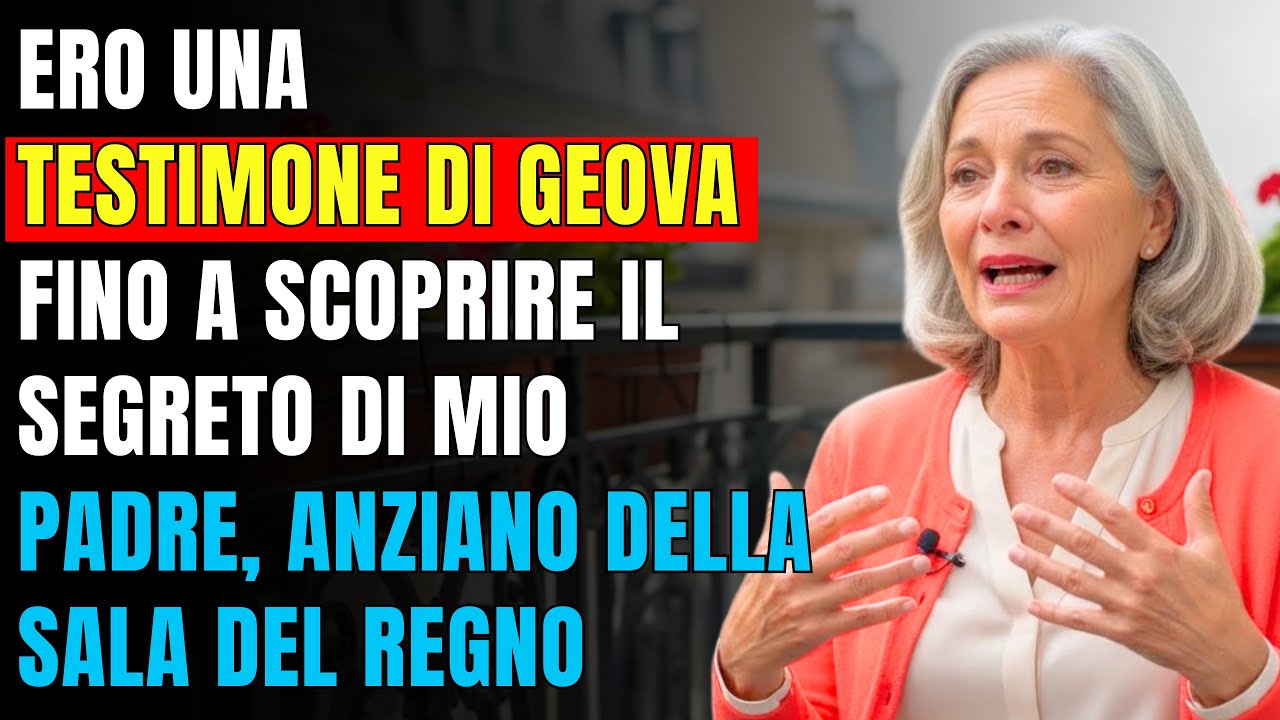 Storia vera: ero TESTIMONE DI GEOVA fino a scoprire il SEGRETO di mio padre, ANZIANO della SALA