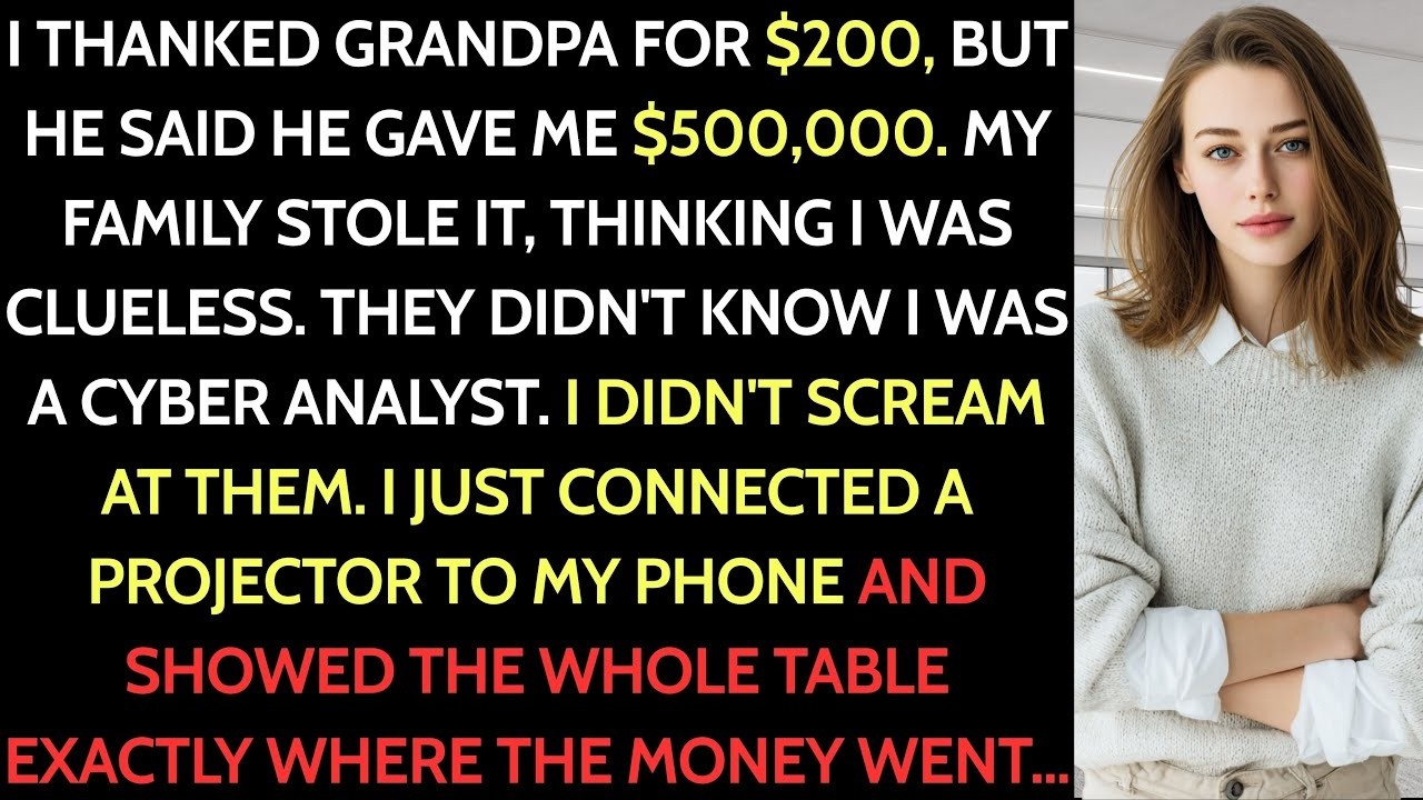 I said, 'Grandpa, thank you for the $200 ' He replied, 'What 200  The gift I gave you was $500K '