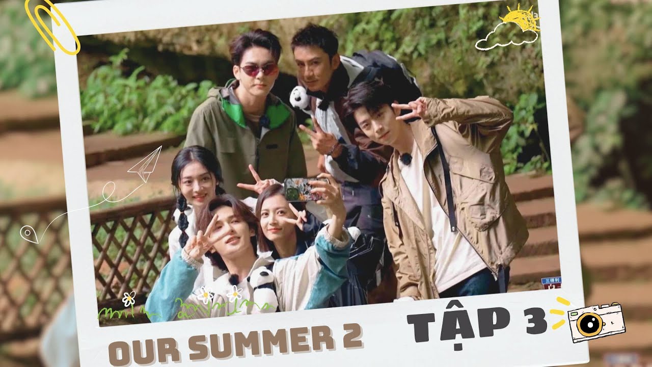 [VIETSUB] SHOW MÙA HÈ CỦA CHÚNG TA MÙA 2 | OUR SUMMER 2 | 暑与我们的夏天2 - TẬP 3