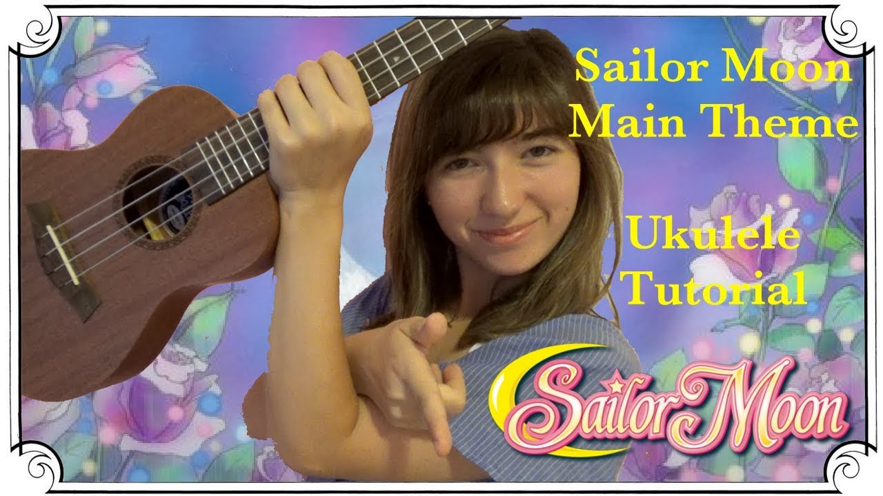 Sailor Moon Main Theme, Ukulele Tutorial