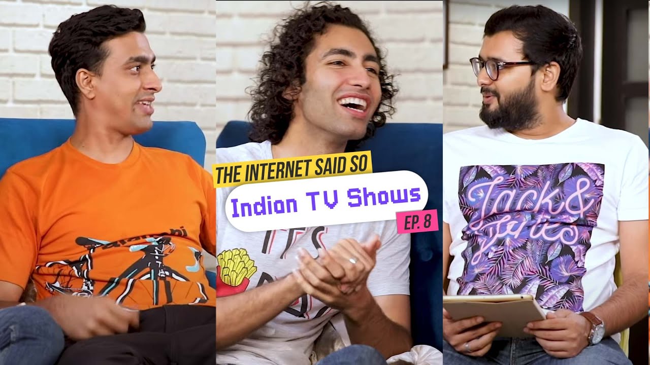 The Internet Said So | Ep. 8 - Indian TV Shows