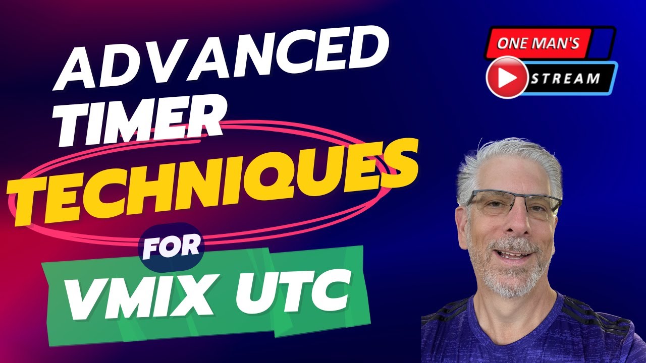 Advanced Timer Techniques for vMix UTC&nbsp;| One Man's Stream Episode 114 | vMix&nbsp;and vMix&nbsp;UTC&nbsp;Tutorial