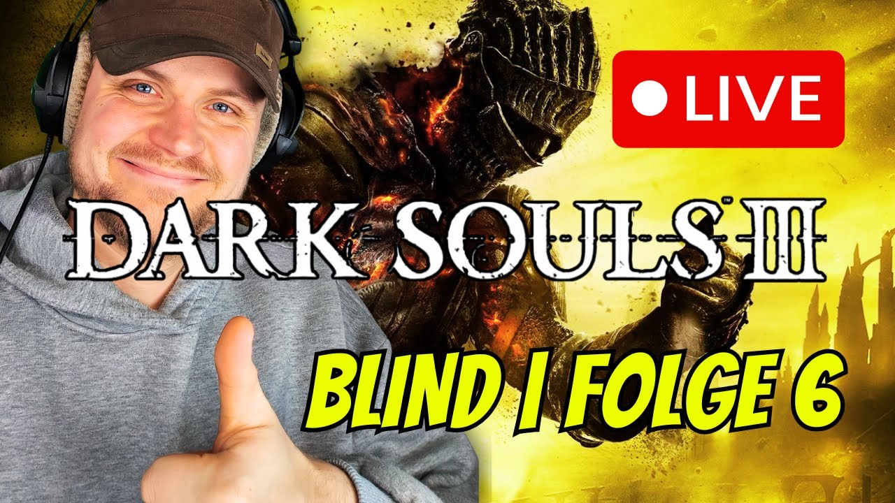 Dark Souls 3 – Blind Playthrough (uncut) | Folge 6