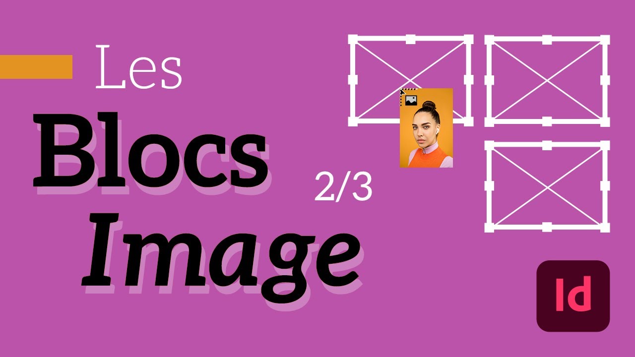 Comment manipuler les images dans les blocs dans InDesign