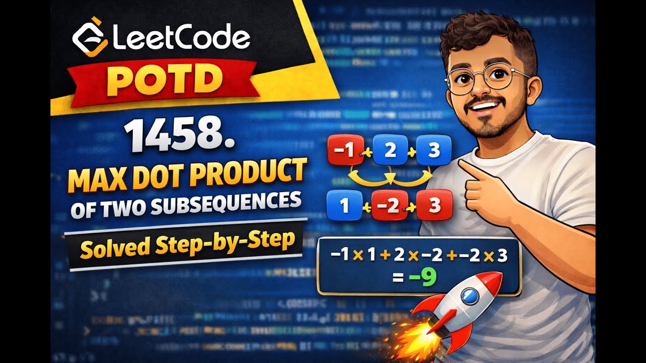 LeetCode Problem of the Day | 1458. Max Dot Product of Two Subsequences | JavaScript Explained