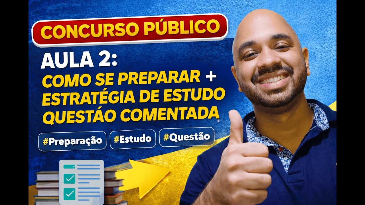 CONCURSO PÚBLICO: AULA 2 – COMO SE PREPARAR + ESTRATÉGIA DE ESTUDO + QUESTÃO COMENTADA (AOCP)