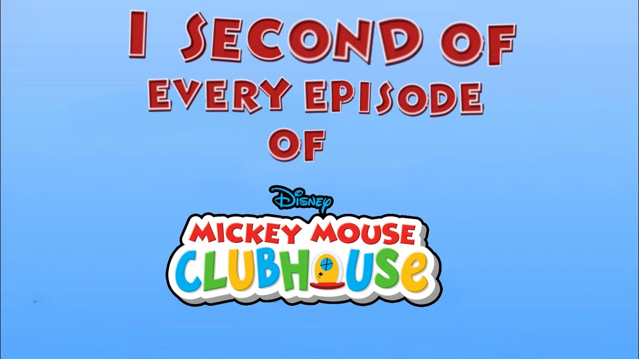 One Second of Every Episode Of Mickey Mouse Clubhouse (2006-2016)