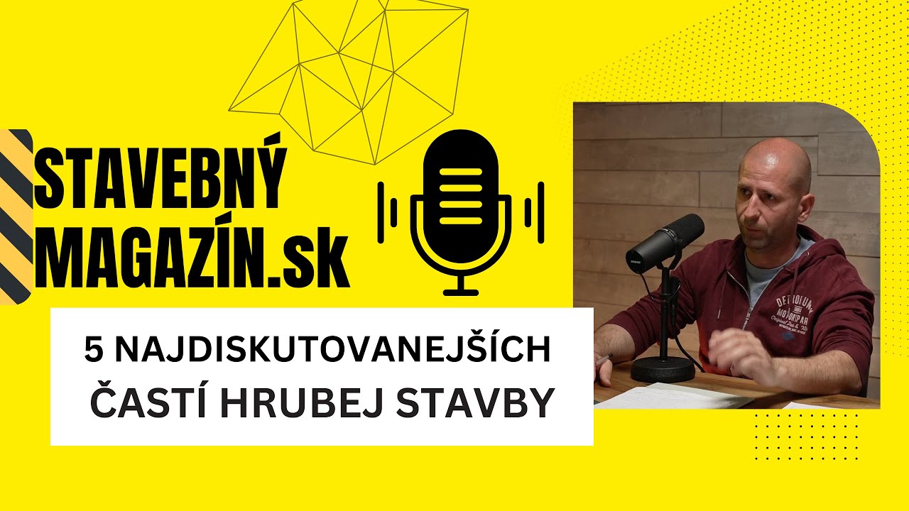 5 najdiskutovanejších častí hrubej stavby - hosť: Ing. Jaroslav Studénka - Stavebný magazin 4