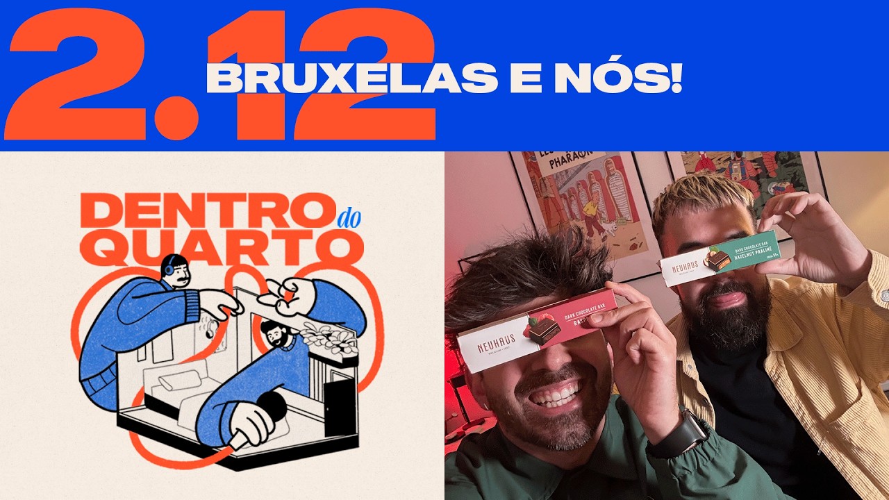 Ep 2.12 - BRUXELAS E NÓS! | DENTRO DO QUARTO