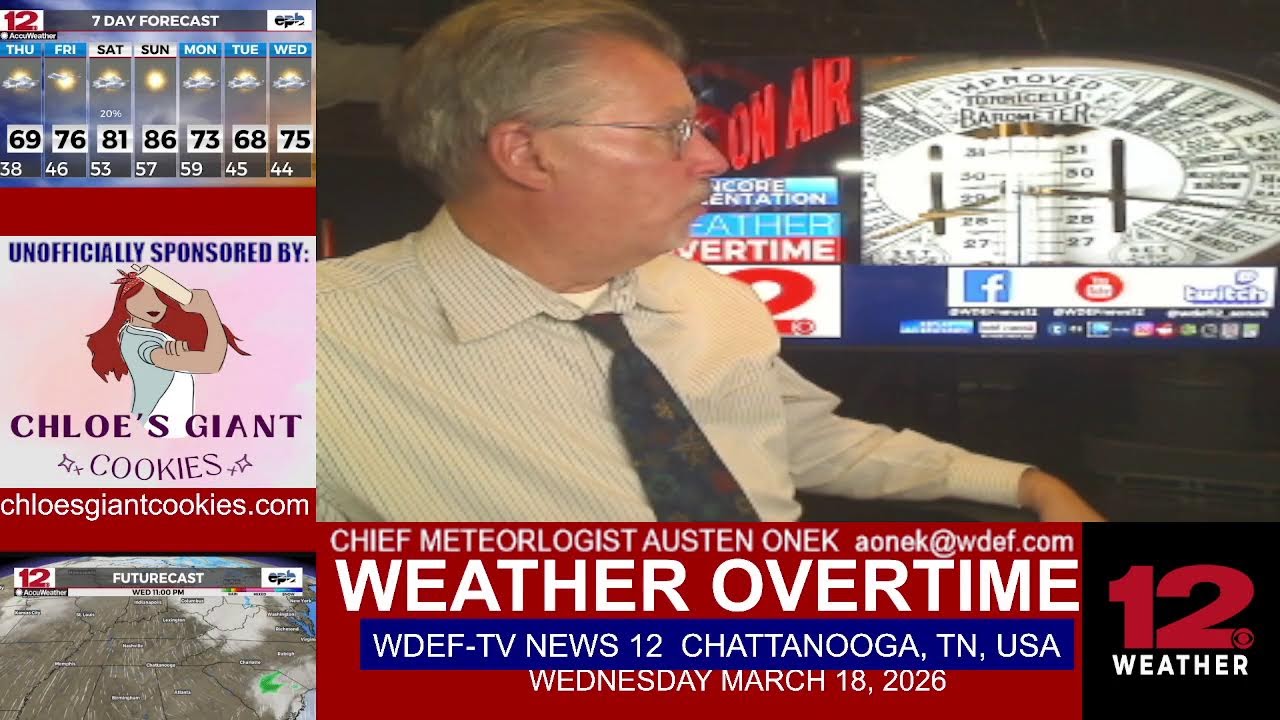 WDEF-TV NEWS 12 WEATHER OVERTIME - WEDNESDAY MARCH 18, 2026