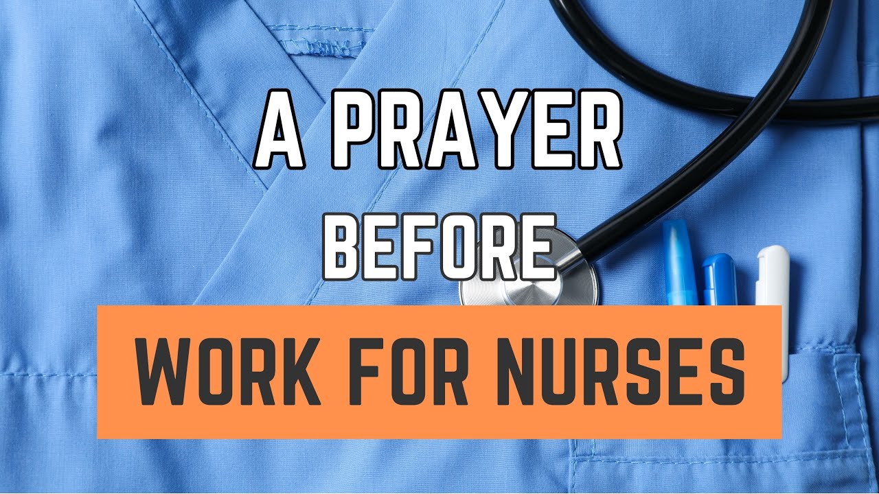 A Powerful Prayer Before Work for Nurses