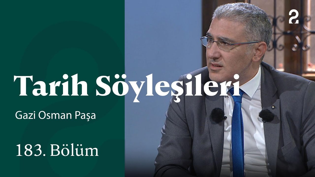 Gazi Osman Paşa | Tarih Söyleşileri | 183. Bölüm @trt2