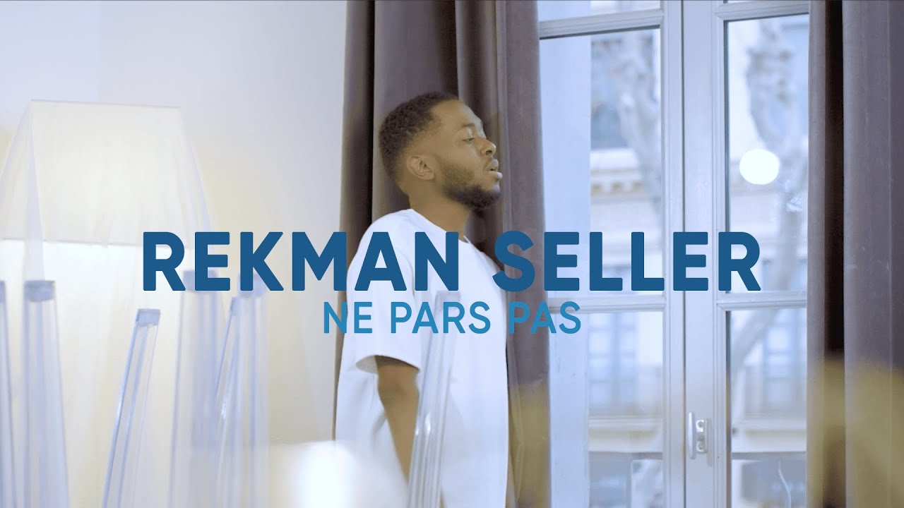 Rekman Seller -  Ne Pars Pas (Clip Officiel)