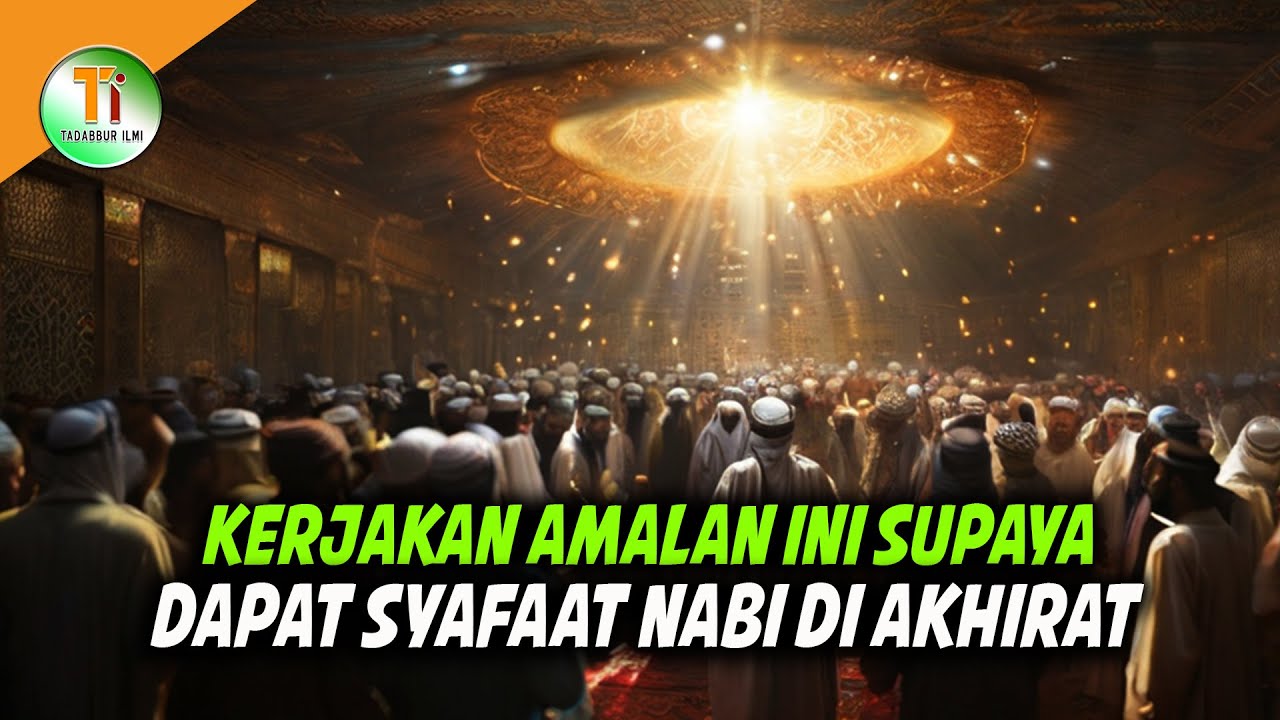 8 Amalan yang Dapat Mendatangkan Syafa’at Nabi Muhammad di Hari Kiamat