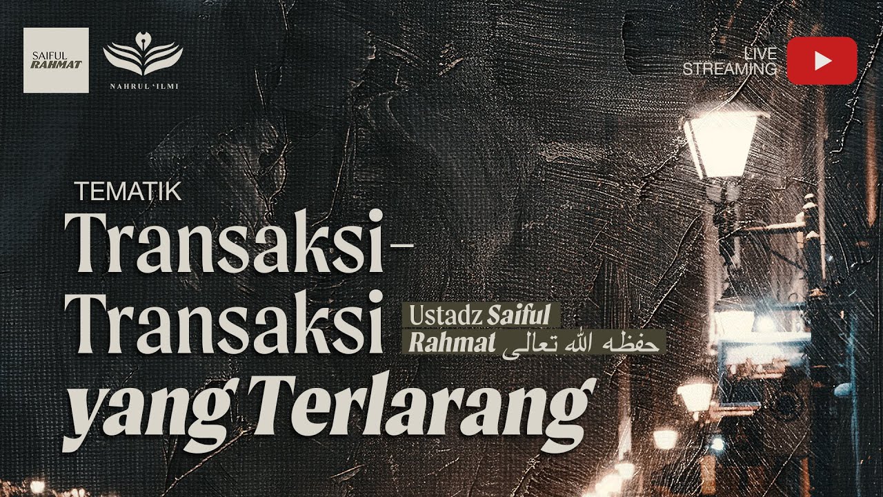 Transaksi-transaksi yang Terlarang‎ - Ustadz Saiful Rahmat حفظه الله تعالى