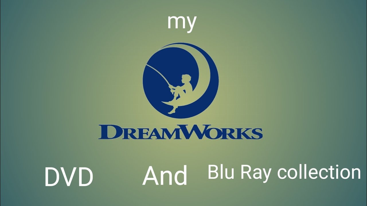 My DreamWorks DVD And Blu Ray collection