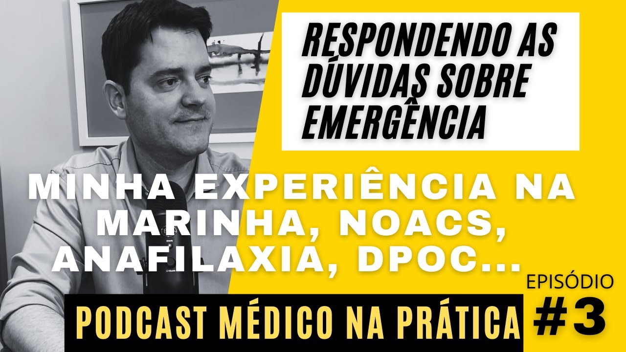 MINHA EXPERIÊNCIA NA MARINHA, NOACs, ANAFILAXIA, DPOC...