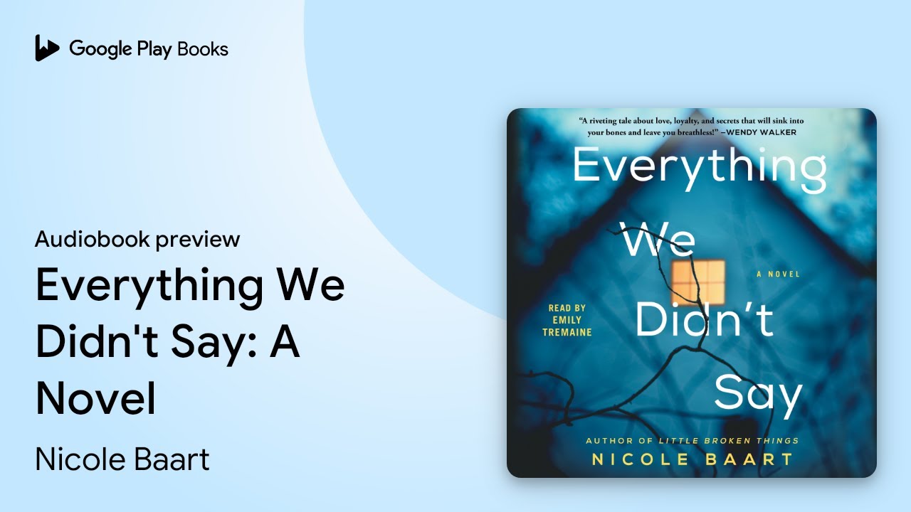 Everything We Didn't Say: A Novel by Nicole Baart &middot; Audiobook preview