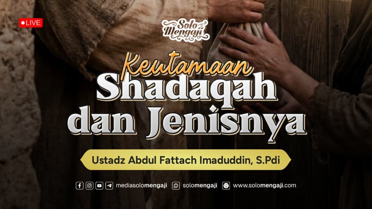 Keutamaan Shadaqah dan Jenisnya ┃ Ustadz Abdul Fattach Imaduddin, S.Pdi.حفظه الله تعالى