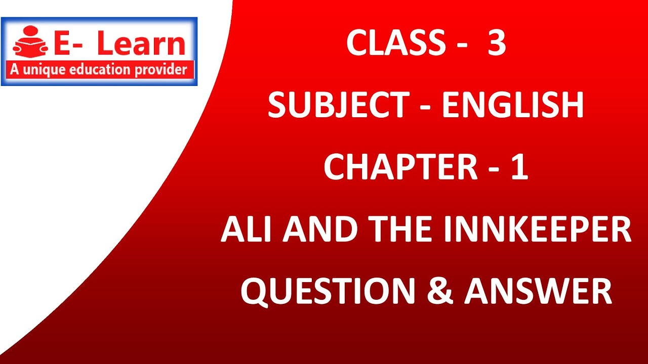 CLASS 3 ENGLISH CHAPTER 1 ALI AND THE INNKEEPER ANSWER AND QUESTION
