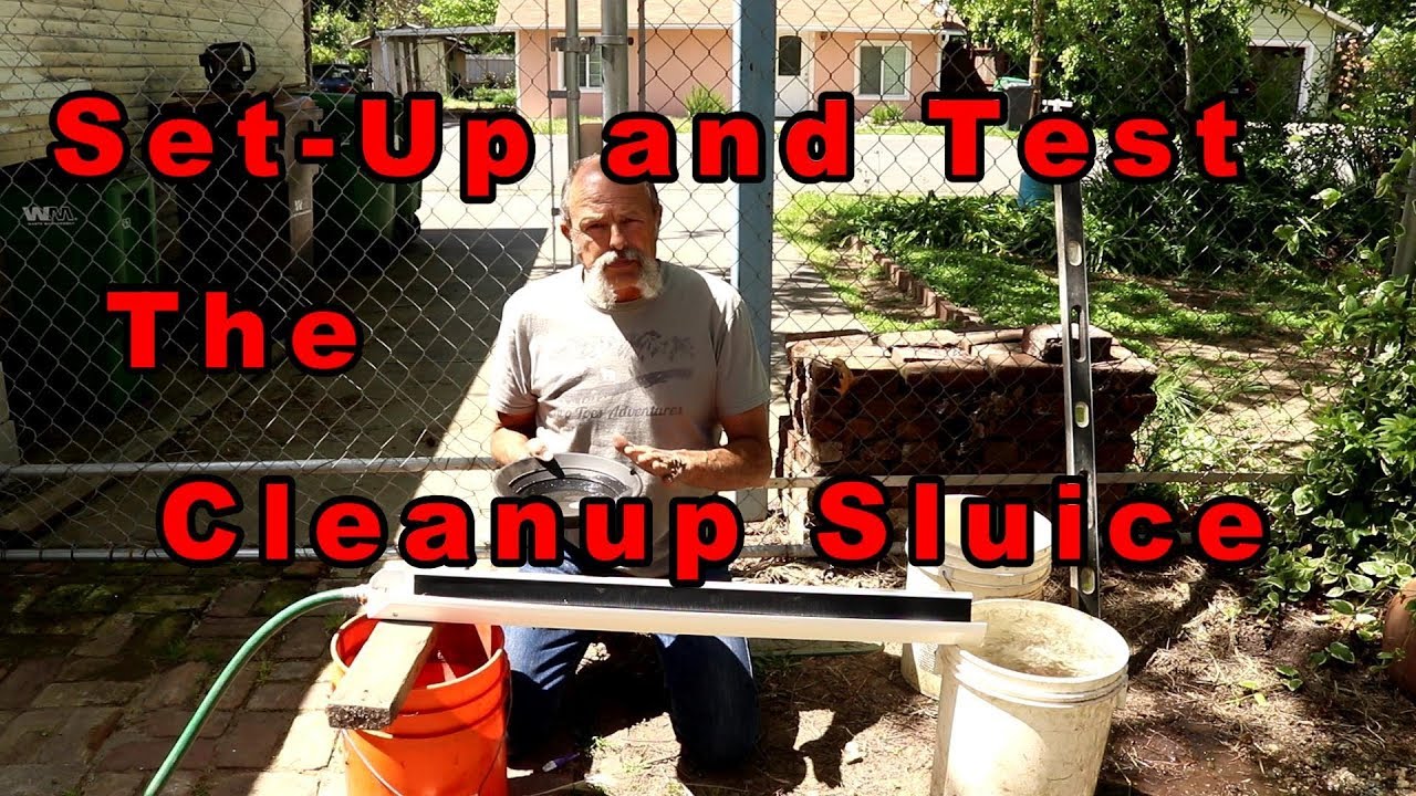Set up and test the cleanup sluice
