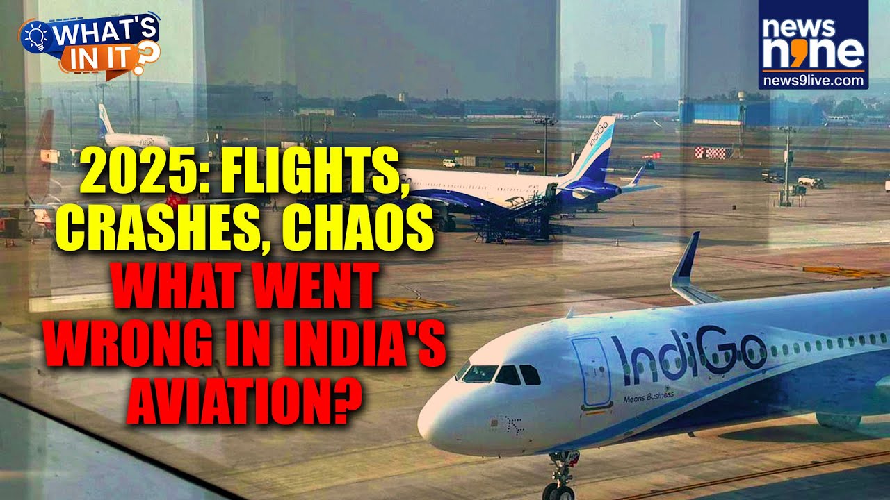 Cancelled Flights, Crashes, Crew Fatigue | India&rsquo;s Worst Aviation Year in a Decade? | News9