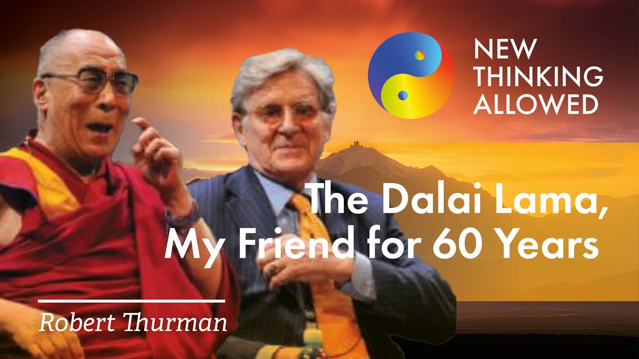 The Dalai Lama: 60 Years of Friendship with Robert Thurman