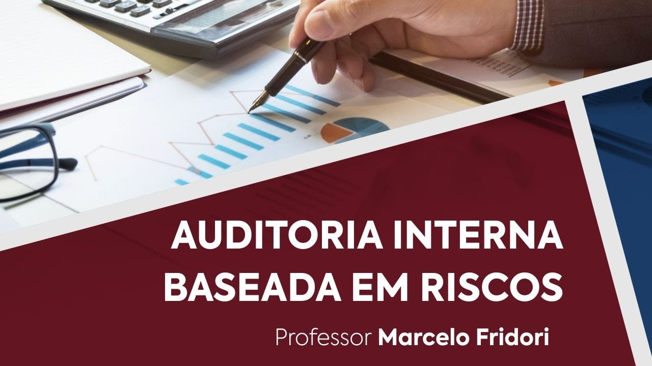 AUDITORIA INTERNA BASEADA EM RISCOS