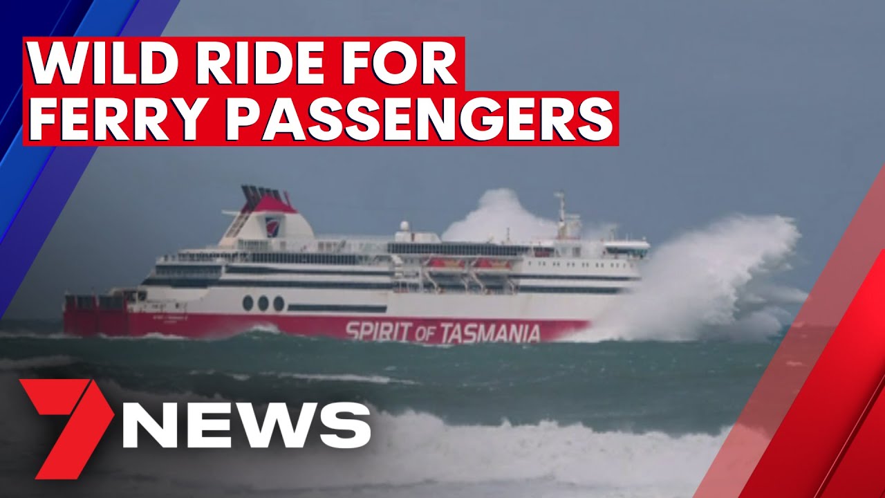 12 metre waves serve up a wild ride for Spirit of Tasmania ferry passengers | 7NEWS